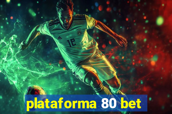 plataforma 80 bet